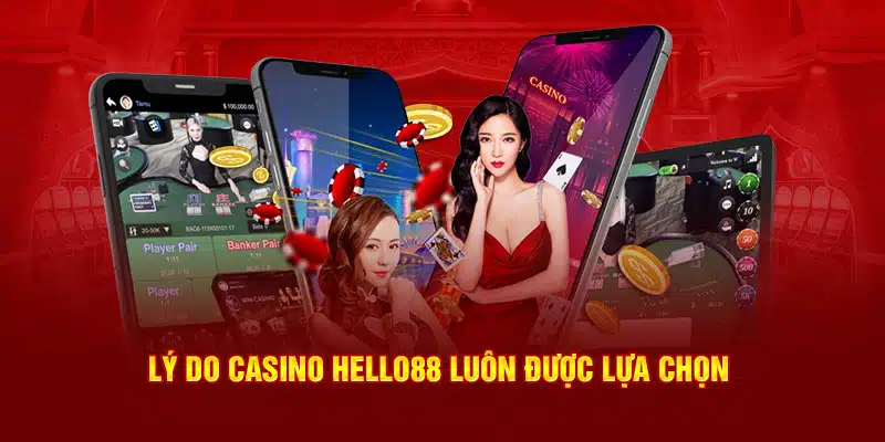 Lý do Casino Hello88 luôn được lựa chọn