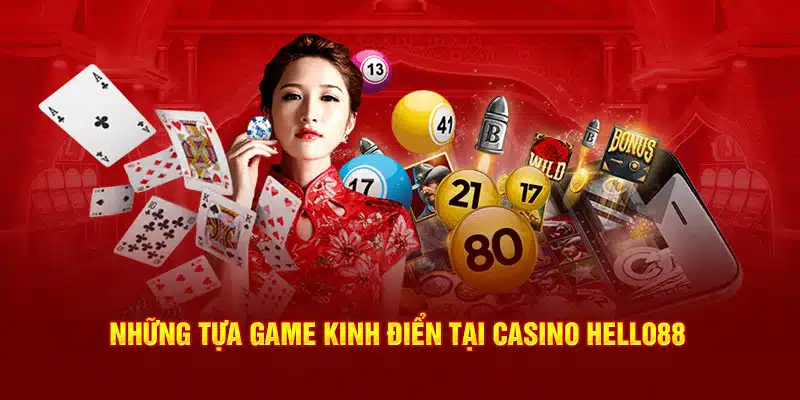 Những tựa game kinh điển tại Casino Hello88