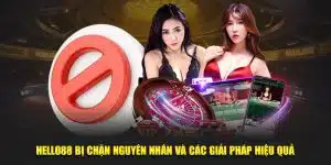 Hello88 bị chặn và cách khắc phục