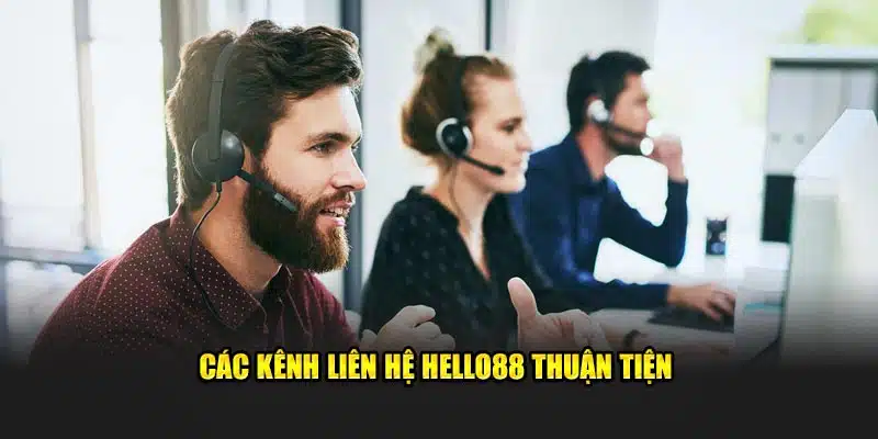 Các kênh liên hệ Hello88 thuận tiện