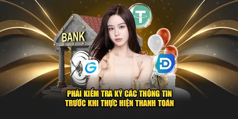 Phải kiểm tra kỹ các thông tin trước khi thực hiện nạp tiền Hello88